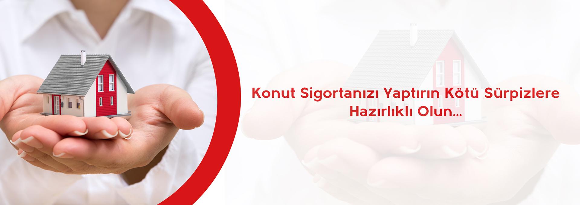 Konut Sigortanızı yaptırmayı unutmayın